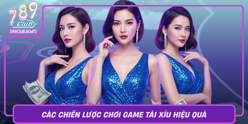 Cac Chien Luoc Choi Game Tai Xiu Hieu Qua Cho Nguoi Moi Bat Dau