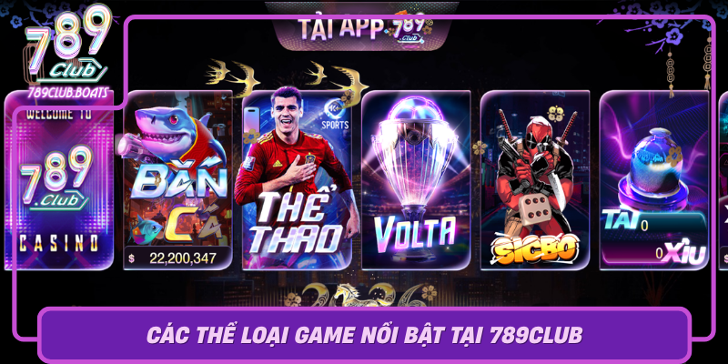 Cac The Loai Game Noi Bat Tai 789Club