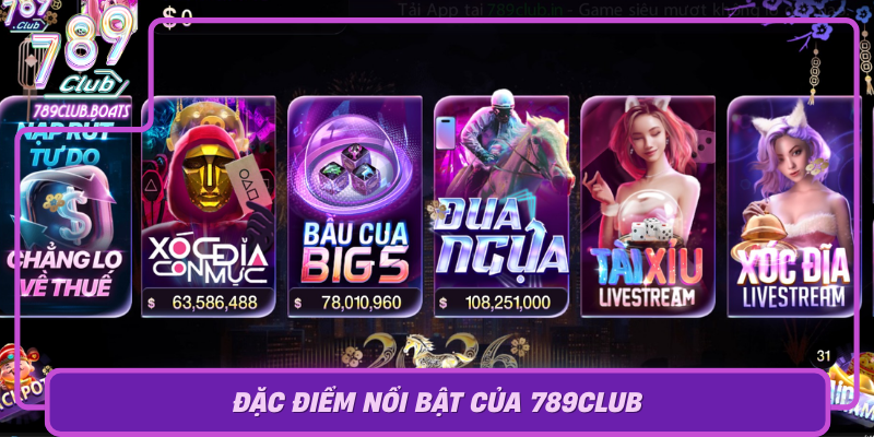 Dac Diem Noi Bat Cua 789Club