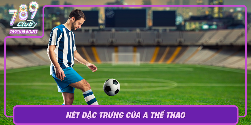 Net Dac Trung Cua A The Thao Trong Cong Dong Game Viet Nam
